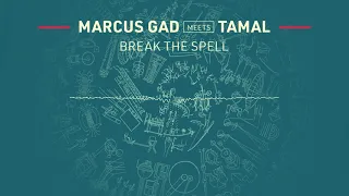 Marcus Gad meets Tamal  - Break The Spell (Official Audio)