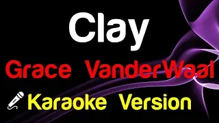 🎤 Grace VanderWaal - Clay (Karaoke Lyrics)