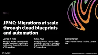 AWS re:Invent 2020: JPMC: Migrations at scale through cloud blueprints and automation