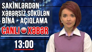 Sakinlərdən xəbərsiz sökülən bina? AÇIQLAMA - Xəbərlərin 13:00 buraxılışı (10.02.2021)