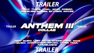 ANTHEM III - (Video Collaboration Trailer)