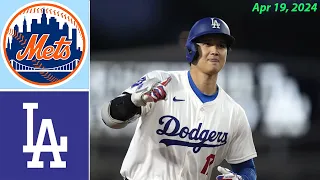 New York Mets vs Los Angeles Dodgers FULL GAME Highlights Apr 19, 2024 | MLB Highlights Today