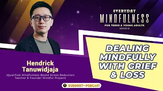 5 TAHAP MELEWATI MASA KEHILANGAN | Hendrick Tanuwidjaja - Buddhist Podcast (Ed_Mindfulness FTYA_8)