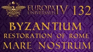 EU4 Byzantium - Restoration of Rome - Mare Nostrum [FINAL]