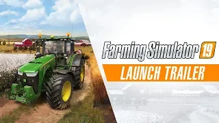 Farming Simulator 19 – Launch Trailer