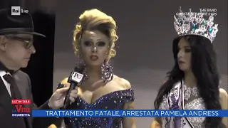 Trattamento fatale, arrestata Pamela Andress - La vita in diretta 13/05/2022