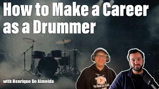 How to Make a Career as a Drummer with Henrique De Almeida - EP 227