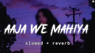 Aaja we Mahiya [slowed + reverb] | Imran Khan | KR BEATZ