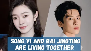 Bai Jingting And Song Yi Are Dating