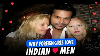 5 Reasons why Foreign Girls love Indian Men | Countries where women like Indian Men