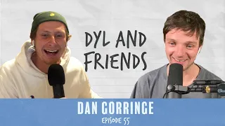 Dyl & Friends | #55 Dan Gorringe