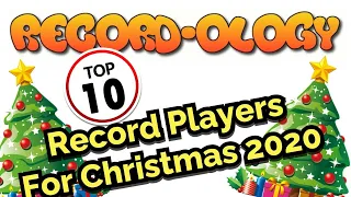 Top 10 Record Players for Christmas 2020!  The Record-ology 2020 Holiday Buying Guide!