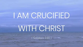 I am Crucified with Christ (Galatians 2:20) - SONG | Piano & Violin Accompaniment