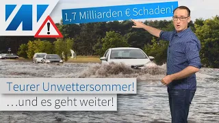 Teuerster Sommer aller Zeiten? Neue Unwetter, Starkregen, Hagel und Sturmböen. Kein Ende in Sicht!