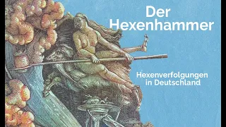 Der Hexenhammer - Hexenverfolgungen in Deutschland