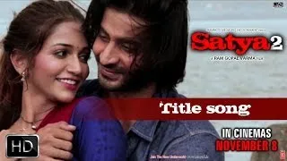 Satya 2 Title Song Video