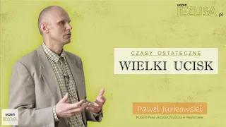 CZASY OSTATECZNE - WIELKI UCISK - Paweł Jurkowski