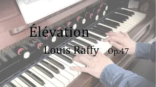 Élévation Louis Raffy Op.47 リードオルガン