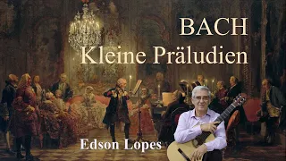 Edson Lopes plays BACH: Six Little Preludes