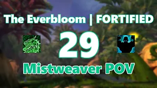 The Everbloom +29 FORT | Mistweaver POV