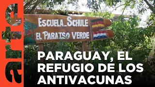 Paraguay: El paraíso de los antivacunas | ARTE.tv Documentales