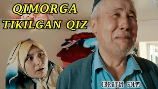 QIMORGA TIKILGAN QIZ - IBRATLI FILM | ҚИМОРГА ТИКИЛГАН ҚИЗ - ИБРАТЛИ ФИЛЬМ