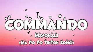 Mavokali - Commando (Lyrics) ma po po tiktok song