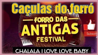Caçula do forro das (Antigas) volume 1 - Chalala I love love  baby