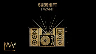 SUBSHIFT - I Want (Official Audio)