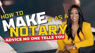 How to Make it as a Notary - Advice No One Tells You 🤯