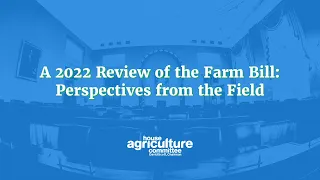 A 2022 Review of the Farm Bill: Perspectives from the Field (CA)