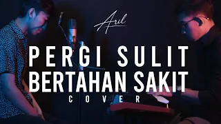 PERGI SULIT BERTAHAN SAKIT - REZA PAHLEVI ( ARIL FAUZI COVER )