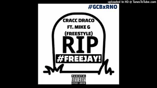 R.I.P. - CRACC DRACO (ft. Mike G) (Freestyle) #FREEJAY