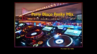 ▶️ #PARTY #DISCO #FUNK #MIX #CLASSIC