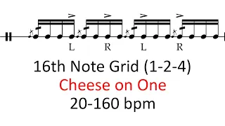 Cheese on one (1-2-4 accents) | 20-160 bpm play-along 16th note grid drum practice sheet music