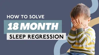 What To Do About The 18 Month Sleep Regression
