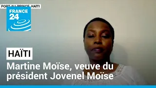 Martine Moïse, veuve du président haïtien Jovenel Moïse : "La vérité verra le jour"