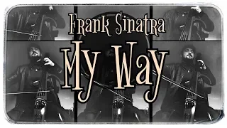 Frank Sinatra - My Way for Cello (COVER)