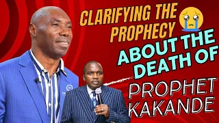 CLARIFYING THE PROPHECY ABOUT THE DEATH OF PROPHET SAMUEL KAKANDE