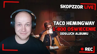 SKOPZZOR LIVE - TACO HEMINGWAY - 1-800 OŚWIECENIE - ZAPIS TRANSMISJI