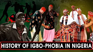 History Of Igbo-Phobia In Nigeria | Why Igbos Are Hated