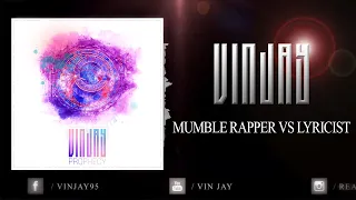 Vin Jay - Mumble Rapper VS Lyricist [OFFICIAL AUDIO]