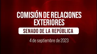 🔴Comisión de Relaciones Exteriores del Senado