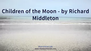 Children of the Moon   by Richard Middleton