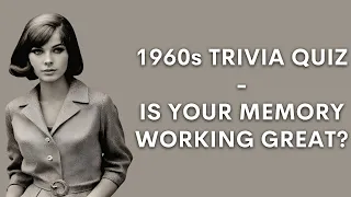 1960s Trivia Quiz - Most People Can't Remember Much.. What About You?