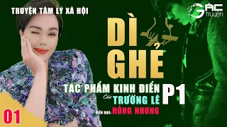 DÌ GHẺ - TRUYỆN TÂM LÝ XÃ HỘI - TRƯỜNG LÊ [TẬP 1]