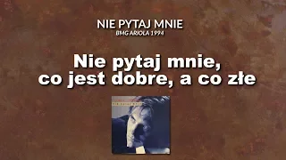 TOMEK LIPIŃSKI - Nie pytaj mnie, co jest dobre a co złe | Album "Nie pytaj mnie" | BMG Ariola | 1994