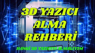 3D YAZICI ALMA REHBERİ (3d yazıcı alırken dikkat edilmesi gerekenler)