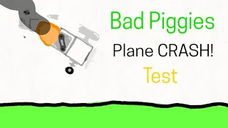 Bad piggies (testing plane crash)