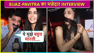 Ye Mujhe Bahut Maarti Hai, Eijaz & Pavitra's Most Fun Interview Together